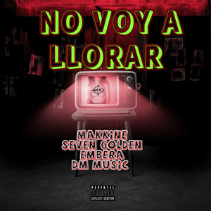 No Voy a Llorar (Explicit)