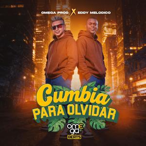 Cumbia para olvidar (feat. Eddy Melodico)