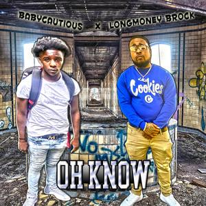 Oh Know (feat. LongMoney Brock) [Explicit]