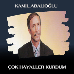 Çok Hayaller Kurdum