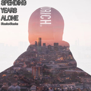 Spending Years Alone (Explicit)