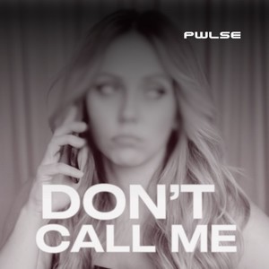 Don't Call Me (Original Mix)