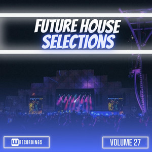 Future House Selections, Vol. 27 (Explicit)