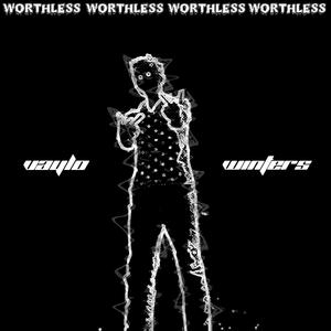 Worthless (feat. Winters) (Explicit)