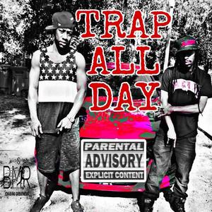 Trap All Day (feat. Monti Mateo) (Explicit)
