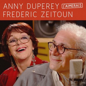 J'aimerais (Anny Duperey & Frédéric Zeitoun)