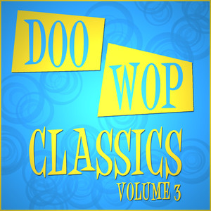 Doo Wop Classics - Vol 3