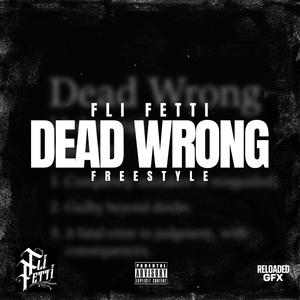 Dead Wrong Freestyle (Explicit)