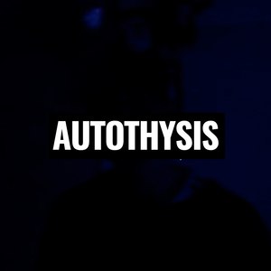 Autothysis