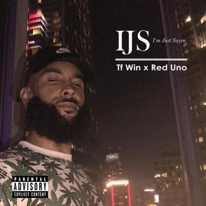 I'm just sayin (feat. Red Uno) [Explicit]