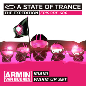 A State Of Trance 600 (Warm Up Set) - Miami (Mixed by Armin van Buuren)