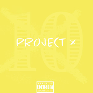 PROJECT X (Explicit)