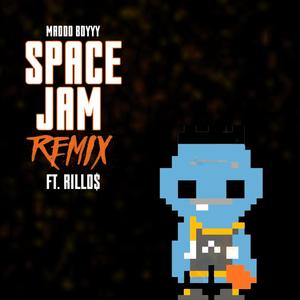 Maddd Boyyy - Space Jam Remix(feat. Rillo$) (Remix|Explicit)