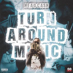 Turn Around Music (Explicit)