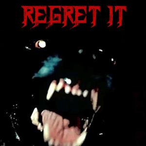 REGRET IT (Explicit)