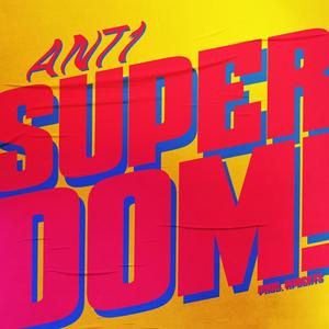 SUPER DOM! (Explicit)