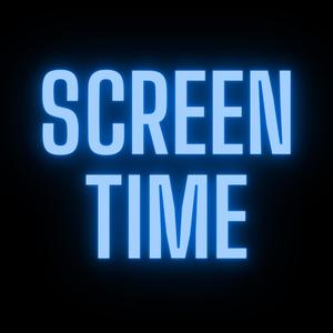 SCREEN TIME