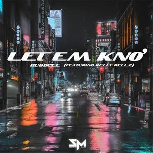 LET EM KNO' (feat. Relly Rellz) [Explicit]