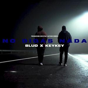 No digas nada (feat. Key Key)