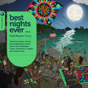 Best Nights Ever, Vol. 4 Full Moon Party - Full Moon Mixed & Compiled By Ben Sowton (Continuous Mix)