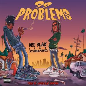 99 Problems (feat. Stunnaman02) [Explicit]