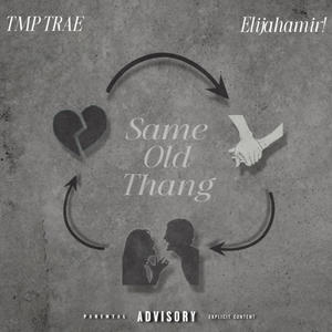 Same Old Thang (feat. elijahamir!) (Explicit)