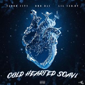 COLD HEARTED SCAVI (feat. DMB DAI & LilCed.HT) [Explicit]