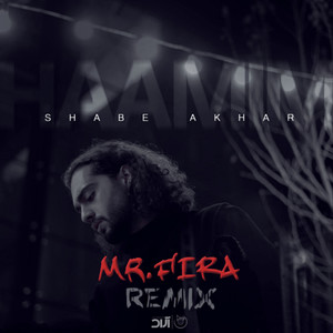 Shabe Akhar (Mr.FIRA Remix)