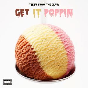 Get It Poppin (Explicit)