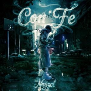Con Fe (feat. Naucho)