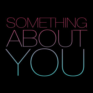 Something About You