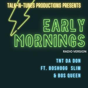 EARLY MORNINGS (feat. BOSHOGG SLIM & BOS QUEEN) [Radio Edit]