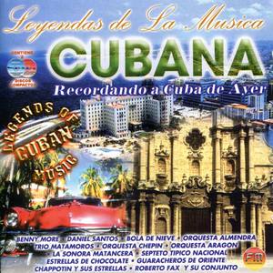 Leyendas de la Musica Cubana (Recordando a la Cuba de Ayer)