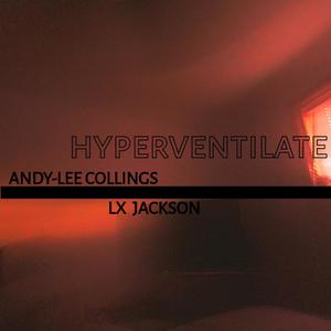 Hyperventilate (feat. LX Jackson)