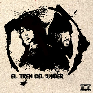 El Tren del Under (Explicit)