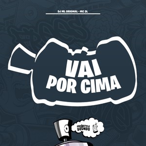 Vai Por Cima (Explicit)