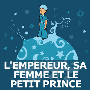 L'empereur, sa femme et le petit prince