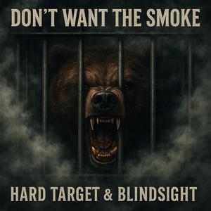 Don't Want The Smoke (Explicit)