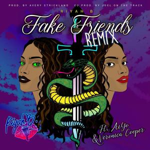 Fake Friends (feat. Aiyo & Veronica Cooper) [Explicit]