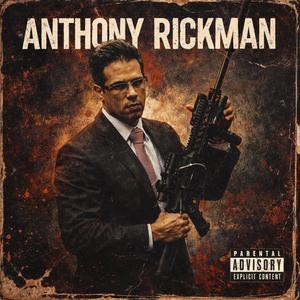 Anthony Rickman Anthem (Explicit)
