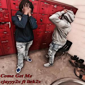Come Get Me (feat. liek2x) (Explicit)