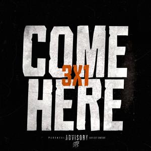 Come Here (Explicit)