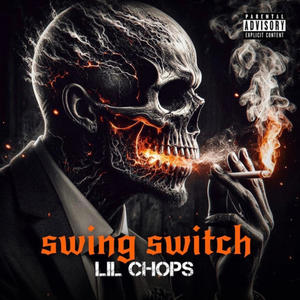 SWING SWITCH (feat. Lil Chopss) (Explicit)