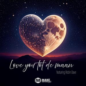 Love you tot de maan (feat. Robin Dave)