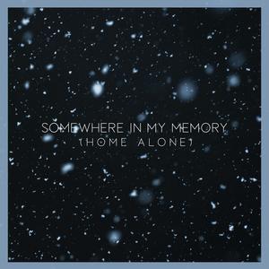 somewhere in my memory (from "Home Alone")