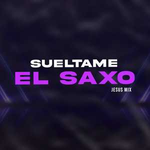 Sueltame El Saxo