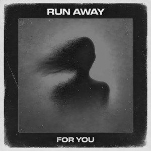 Run away : for you