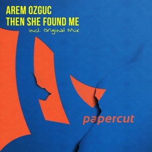 Arem Ozguc - Then She Found Me (Original Mix)