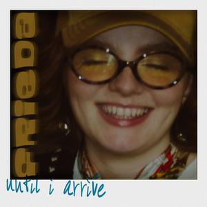 Until I Arrive (Twenty Something)