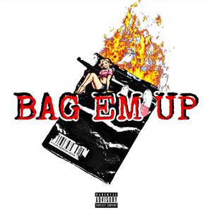 Bag 'Em Up (Explicit)